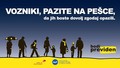 Javna agencija RS za varnost prometa: BODI VIDEN, BODI PREVIDEN - POZOR, PEŠCI