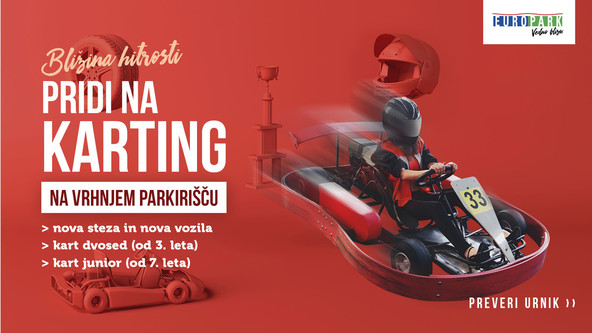 Pridi na Europarkov karting: Obožuješ adrenalin, hitrost in zabavo?