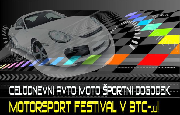 MotorSport Festival v BTC-ju!: Festival hitrosti, adrenalina, tekmovalnega dirkanja in zabave 